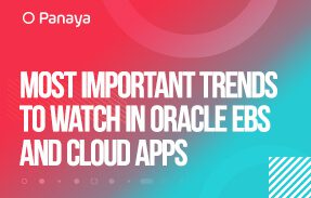 Most Important Trends to Watch in Oracle EBS & Cloud Apps
