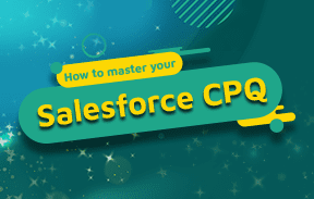 How to Master Your Salesforce CPQ