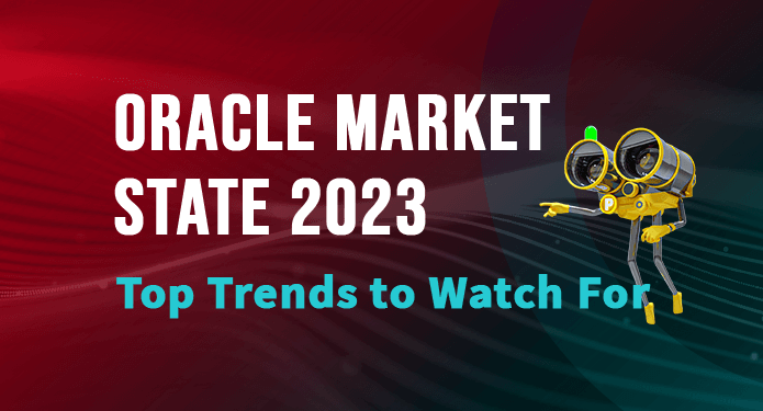 Oracle Market State 2023 – Top Trends to Watch For