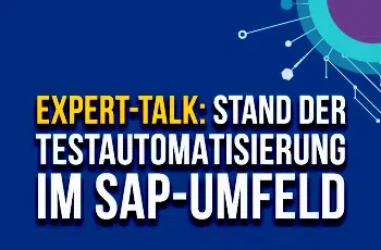 SAP Testautomatisierung - WIR HABEN NACHGEFRAGT