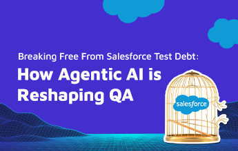 Breaking Free From Salesforce Test Debt: How Agentic AI is reshaping QA