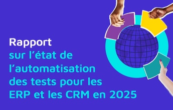 L’état de l’automatisation des tests pour l’ERP et le CRM 2025