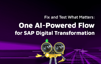 Fix and Test What Matters One AI Powered Flow for SAP Digital Transformation Resource Banner