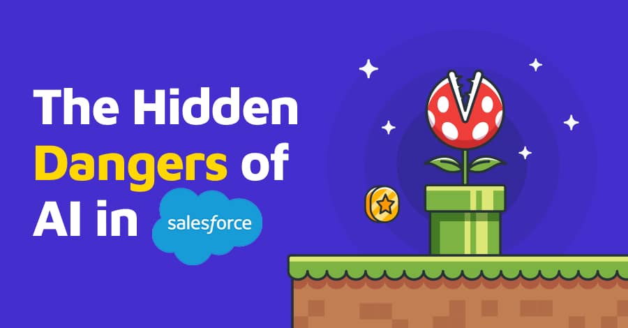 The Hidden Dangers of AI in Salesforce Blog Banner